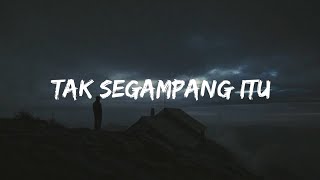 Tak Segampang Itu - Anggi Marito (Speed Up) | Lirik Lagu