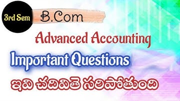 3rd sem Advanced Accounting important Questions || Advanced Accounting important Questions
