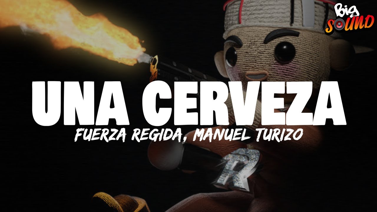 Fuerza Regida, Manuel Turizo - UNA CERVEZA (Letra)
