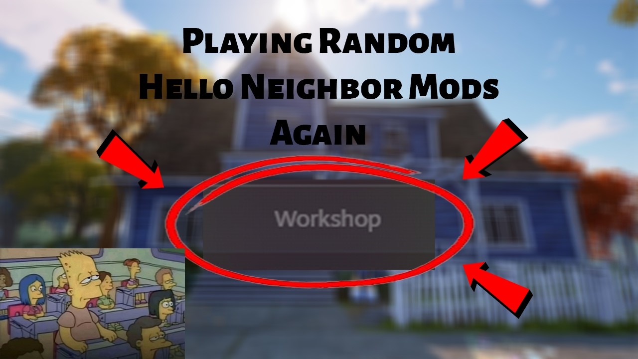 Playing Random Hello Neighbor Mods...Again - YouTube