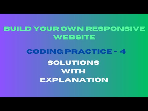 CodingPractice 4 Explanation|Build Your Own Responsive Website|CSS Building Blocks| NxtWave|ccbp 4.o