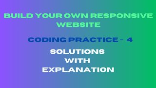 CodingPractice 4 Explanation|Build Your Own Responsive Website|CSS Building Blocks| NxtWave|ccbp 4.o