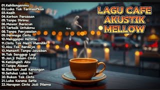 Download Lagu Lagu Lagu Cafe Akustik Sendu - Lagu Terbaru Paling Sedih Bikin Galau MP3 Download Lagu Lagu Lagu Cafe Akustik Sendu - Lagu Terbaru Paling Sedih Bikin Galau MP3
