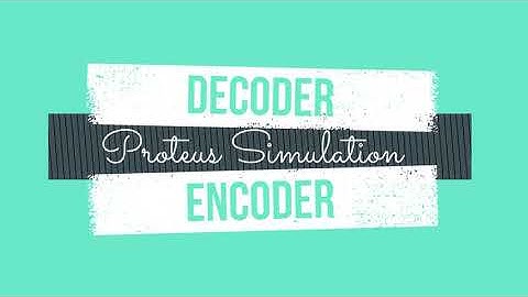 Decoder & Encoder in Proteus