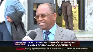 David de los Santos habría sido mandado a matar, denuncia abogado oficiales