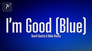 David Guetta & Bebe Rexha - I'm Good (Blue)