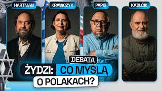 DEBATA  ŻYDZI: CO MYŚLĄ O POLAKACH?  MAZUREK, HARTMAN, KRAWCZYK, PAPIS, KADLČIK