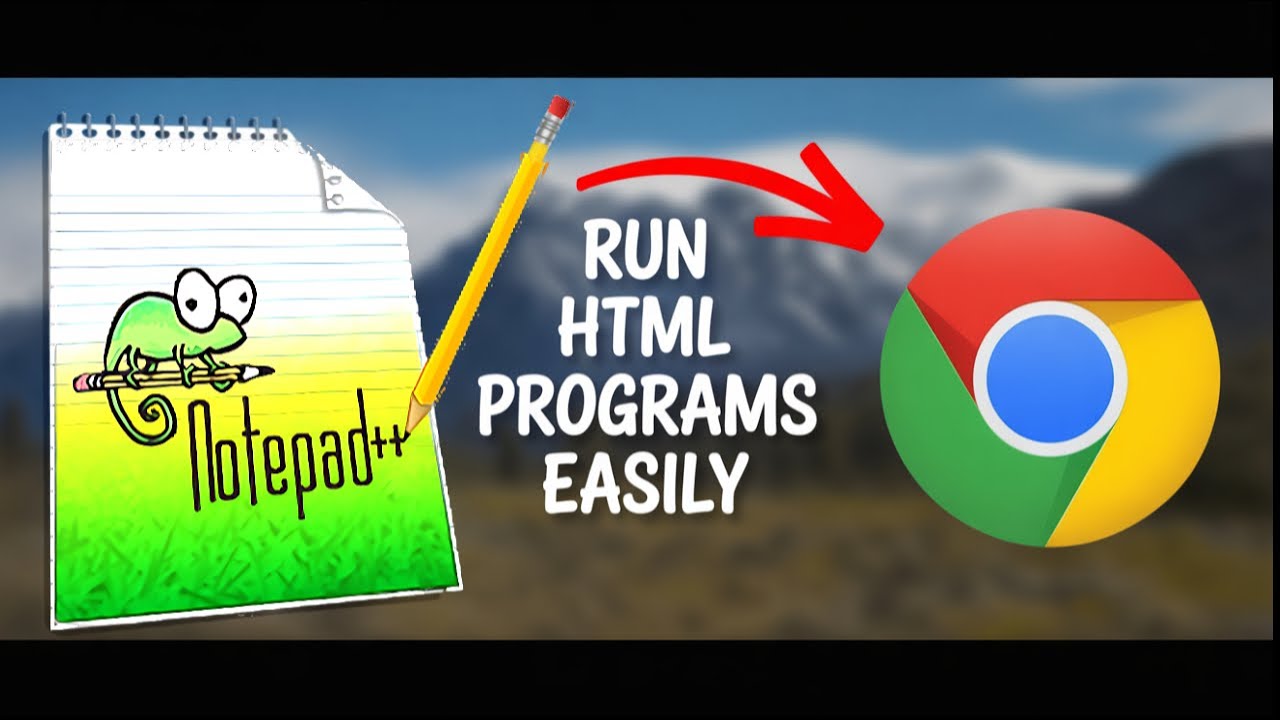 How to run HTML program using Notepad and Chrome - Full Guide!
