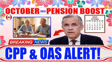 Seniors Get Ready! | CPP & OAS October 2025 Payment Boost Confirmed