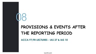 ACCA FR LECTURES: IAS 37 Provisions & IAS 10 Events after the reporting period