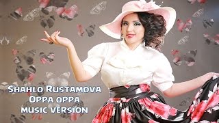 Shahlo Rustamova - Oppa oppa | Шахло Рустамова - Оппа оппа