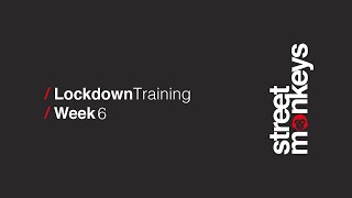 Lockdown Training: Week 6