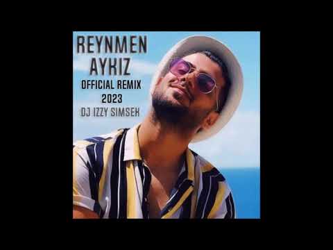 Reynmen - Aykiz ( Official Remix 2023 Dj Izzy Simsek )