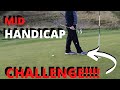 MID HANDICAP CHALLENGE!!! - HAVE YOU IMPROVED???