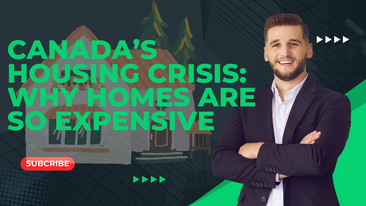 Canada’s Housing Crisis: Why Homes Are So Expensive - YouTube