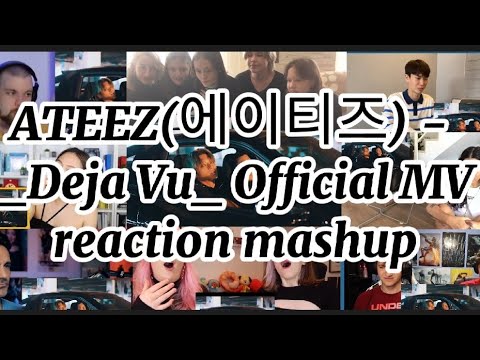 Ateez - Deja Vu Mv Reaction Mashup