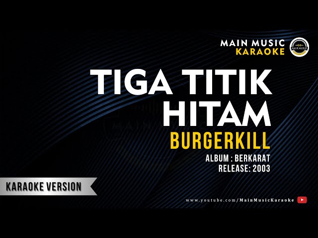BURGERKILL - TIGA TITIK HITAM (Karaoke) class=