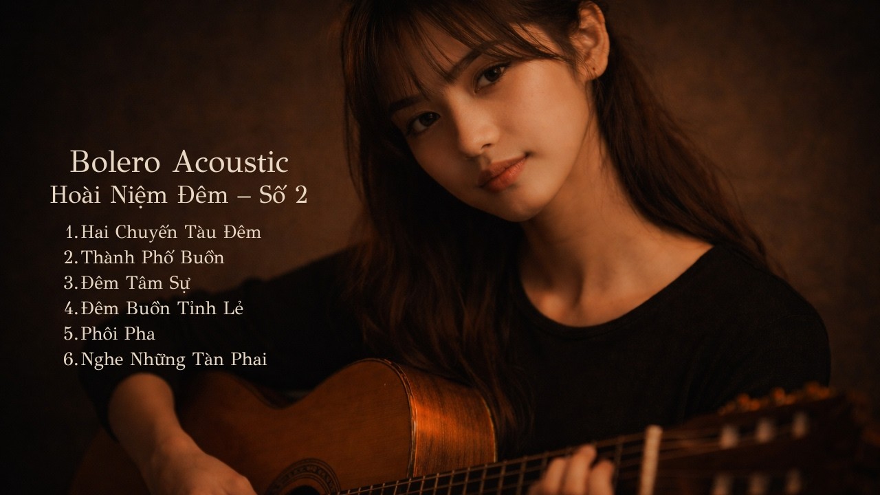 Bolero Acoustic - Hoài Niệm Đêm (Vol. 2)  ||  Nhạc Mộc  ||  Bolero Trữ Tình