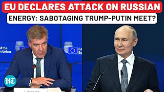 EU Launches Attack On Russian Energy: Sabotaging Trump-Putin Meet To Halt Ukraine War?| Gas Import