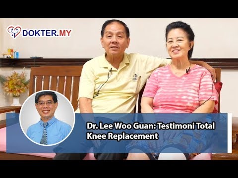 Dr. Lee Woo Guan: Testimoni Total Knee Replacement. Kontak : 0817123452