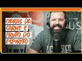 OBRAS DA CARNE E FRUTO DO ESPÍRITO - Jesuscopy podcast