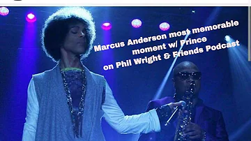 Jazz Artist Marcus Anderson most memorable moment w/ Prince on Phil Wright & Friends Podcast