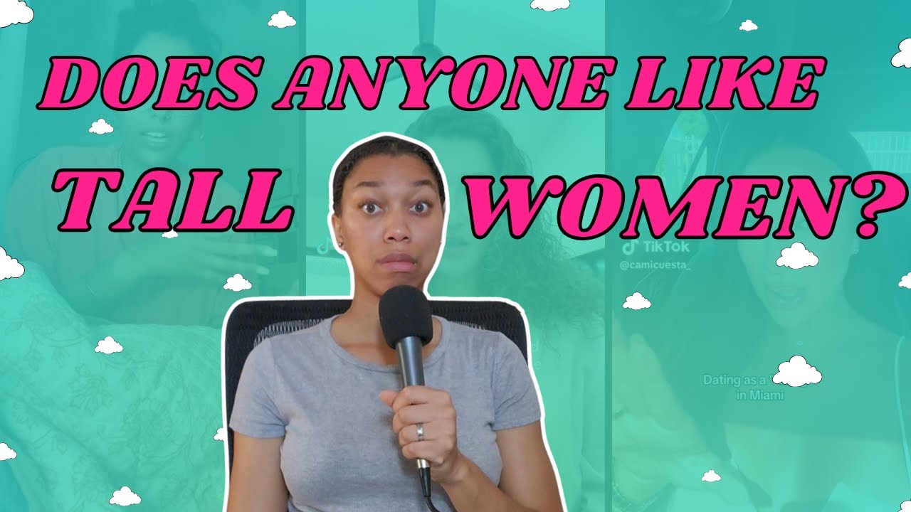 What It's REALLY Like Dating As A Tall Woman | Are The Tall Girlies Desperate?