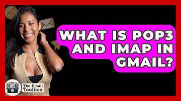 What Is POP3 And IMAP In Gmail? - TheEmailToolbox.com