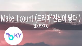 Make it count (드라마'진심이 닿다') - 첸(EXO)(CHEN)(Touch your heart) (KY.93887) / KY Karaoke