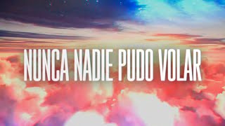 Video thumbnail of "La Casa Azul - Nunca Nadie Pudo Volar (Lyric Video)"