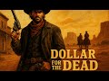 Dollar For The Dead Western Full Movie In English