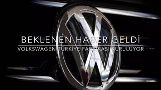 VOLKSWAGEN TÜRKİYE FABRİKASINI İZMİR’E KURUYOR