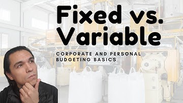Fixed vs Variable Costs - Corporate and Personal Budgeting Basics | Strength in Numbers