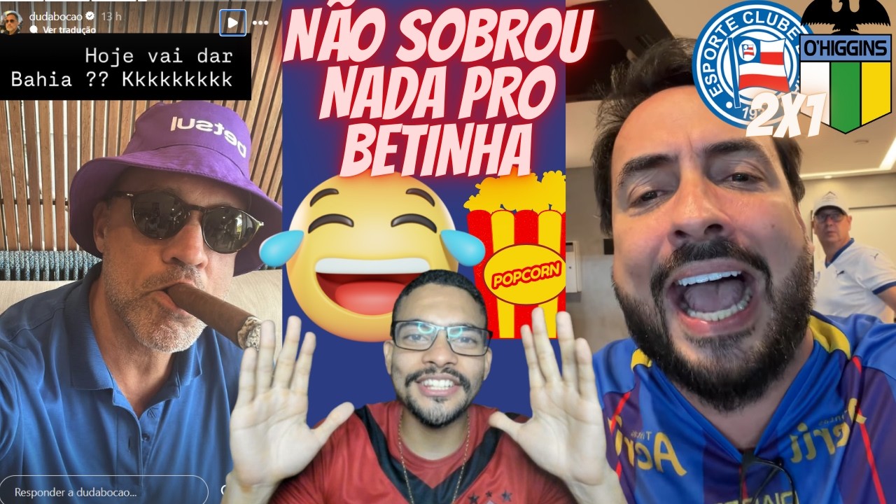 🤣🤣NÃO SOBROU NADA PRO BETINHA ! BAHIA ELIMINADO PRO OHINGGINS NA PRÉ-LIBERTADORES !