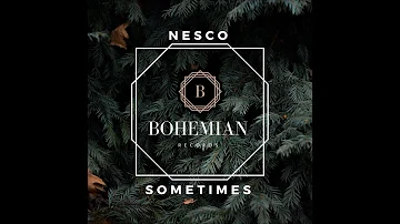 Nesco - Sometimes (Original Mix)