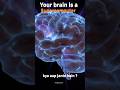 Your brain is a supercomputer-unlock the power of your mind #shorts #trending #motivation