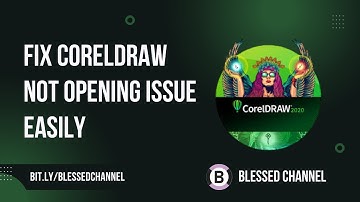 How to Fix CorelDraw Not Opening Issue - SOLVED