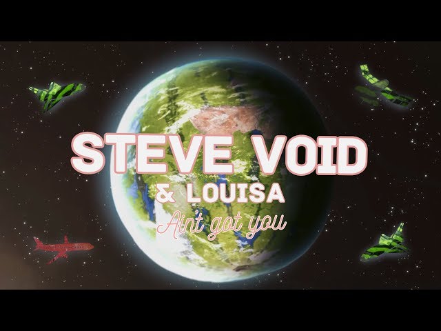 Steve Void & Louisa - Ain't Got You (Official Lyric Video) class=