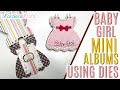 Baby Girl Mini Album Using Dies Baby Girl Mini Album Project Share Shaped Mini Album 