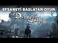 SOULS EFSANESİNİ BAŞLATAN OYUN: DEMON'S SOULS REMAKE