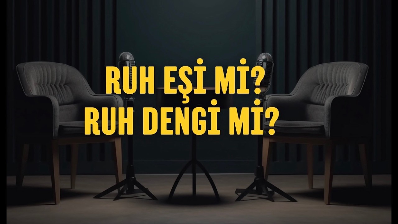 Şarkılı Podcast: Ruh Eşi Mi, Ruh Dengi Mi?