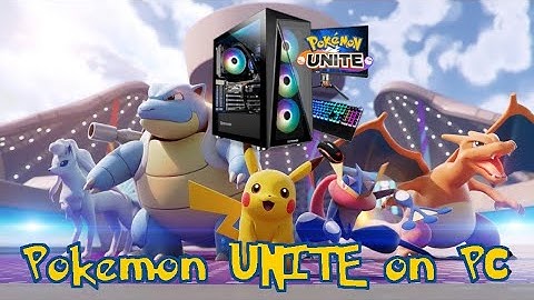 Full Guide: How to Download and Play Pokemon UNITE on PC