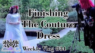 Finishing The Couture Dress | Rockstars and Royalty Weekly Vlog #34