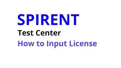 How to Input License into Spirent Test Center