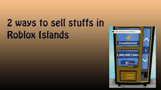 2 ways to sell items in Roblox Islands | BloxToise