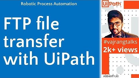UiPath Uipath|How to use Ftp file transfer with uipath|Multiple ftp folders.|#vajrangtalks|#uipath