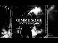 GIMME SOME Official Music Video SCOTT KINCAID mp3