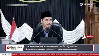 LIVE Unataian Nasihat Abu Darda Bag.12 - Ustadz  Abdul Rohman Al Khairy . S.Pd.I., M.Pd