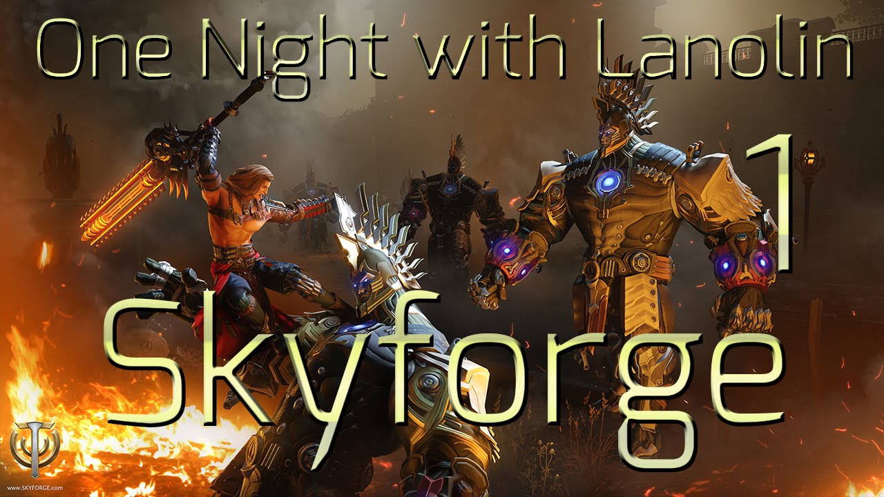 Skyforge Part 1 - One Night with Lanolin (Gameplay/Commentary) - YouTube