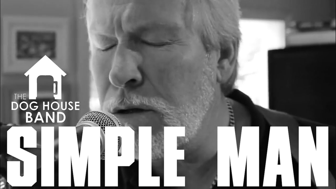 The Dog House Band Simple Man Lynyrd Skynyrd Cover (Official Video